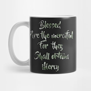 Blessed Are the merciful for they shall obtain Mercy Mug